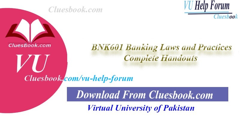 BNK601 Banking Laws and Practices complete Handouts