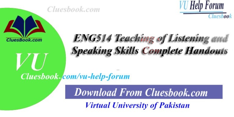 ENG514 Teaching of Listening and Speaking Skills Complete Handouts