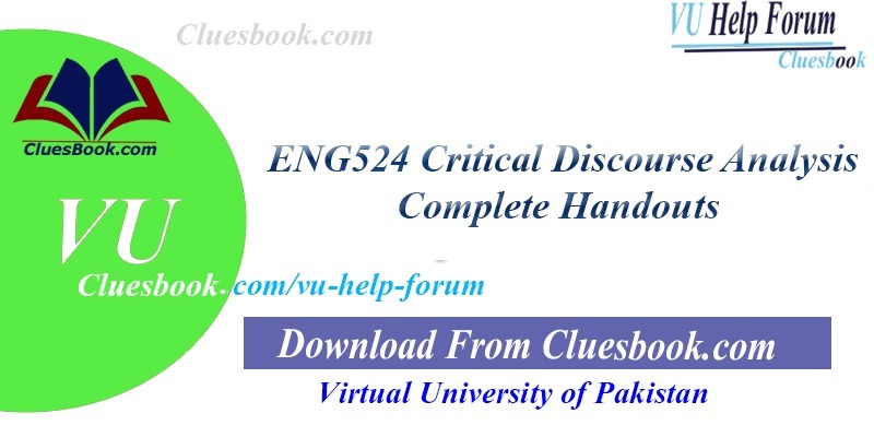 ENG524 Critical Discourse Analysis Complete Handouts