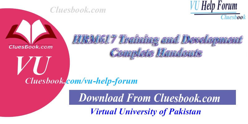 HRM617 Training and Development Complete Handouts