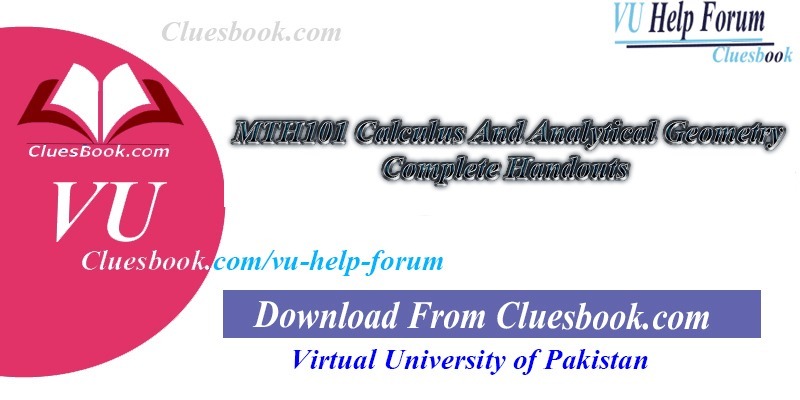 MTH101 Calculus And Analytical Geometry Complete Handouts