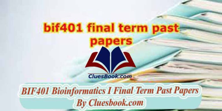 BIF401 Bioinformatics I Final Term Past Papers