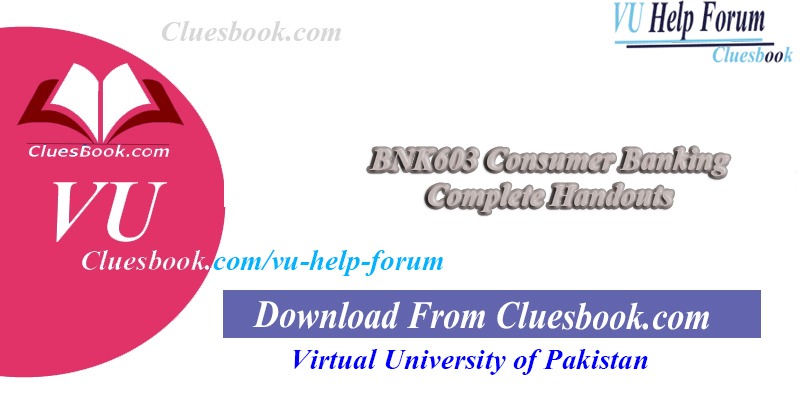 BNK603 Consumer Banking Complete Handouts