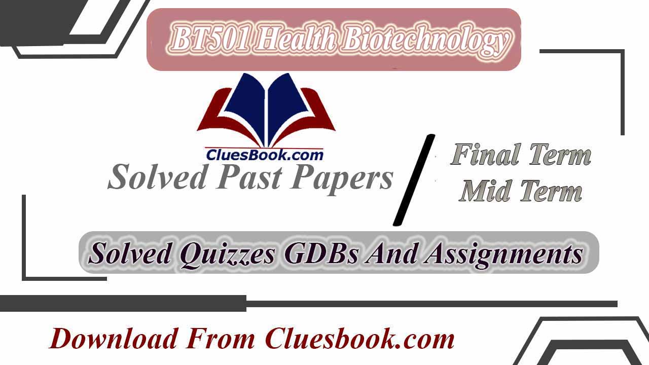 BT501 Health Biotechnology Midterm Past Papers