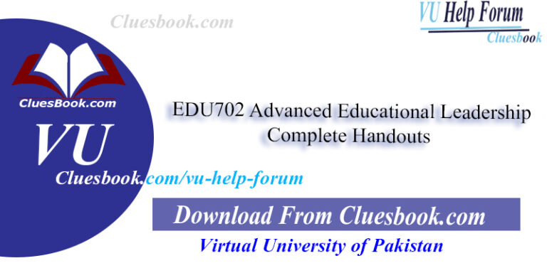 EDU702 Advanced Educational Leadership Complete Handouts