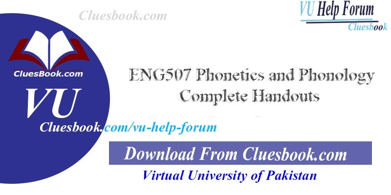 ENG507 Phonetics and Phonology Complete Handouts