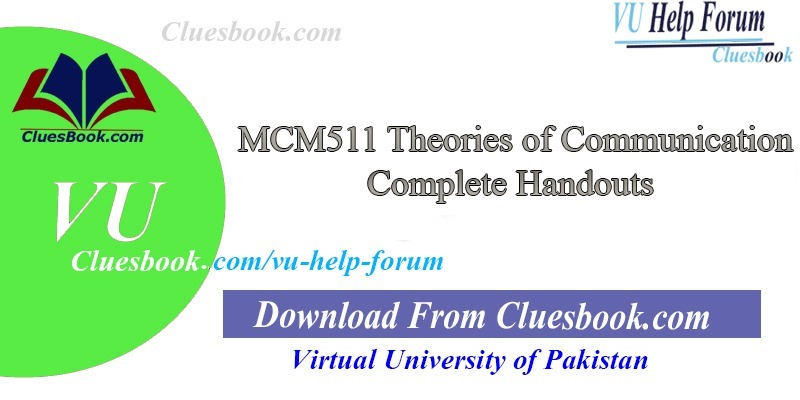 MCM511 Theories of Communication Complete Handouts