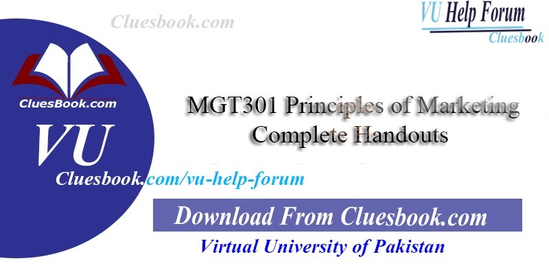 MGT301 Principles of Marketing Complete Handouts