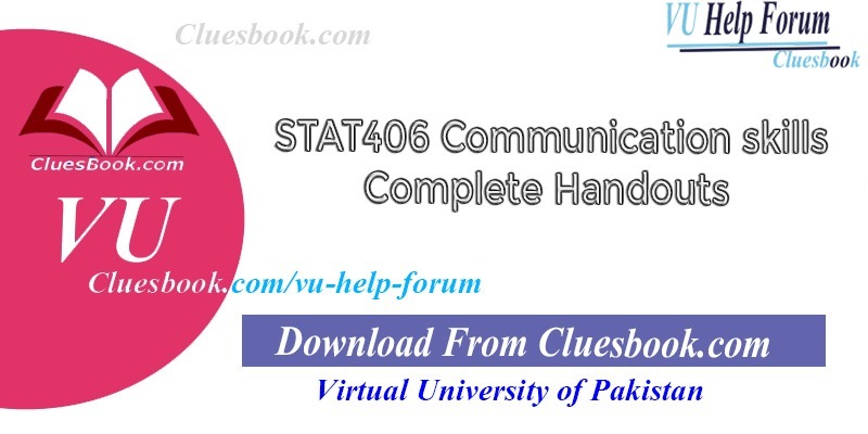 STAT406 Communication skills Complete Handouts