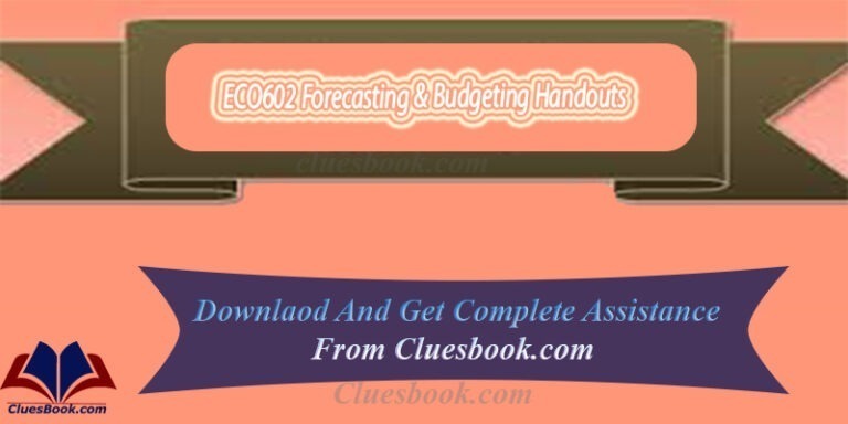 ECO602 Forecasting & Budgeting Handouts