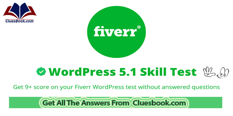 WordPress 5 or 5.1 Fiverr Test 2020 Get 9+ score on your Fiverr Latest Updated Questions