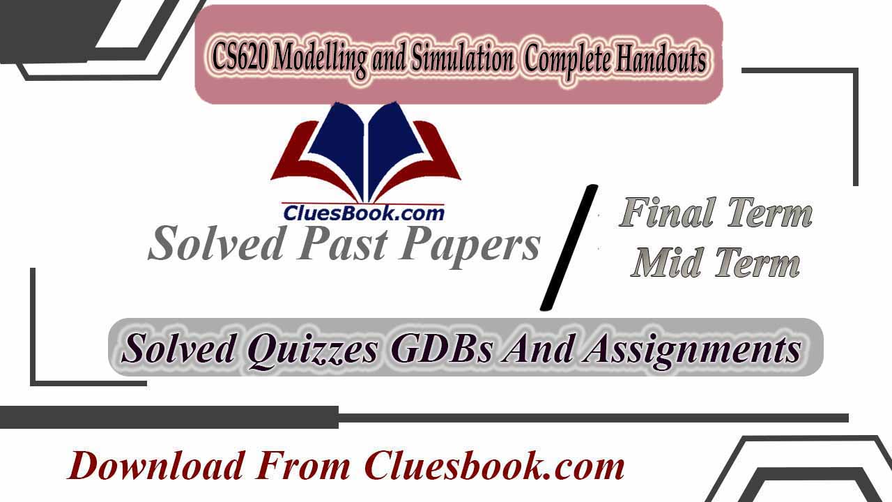 CS620 Modelling and Simulation Complete Handouts