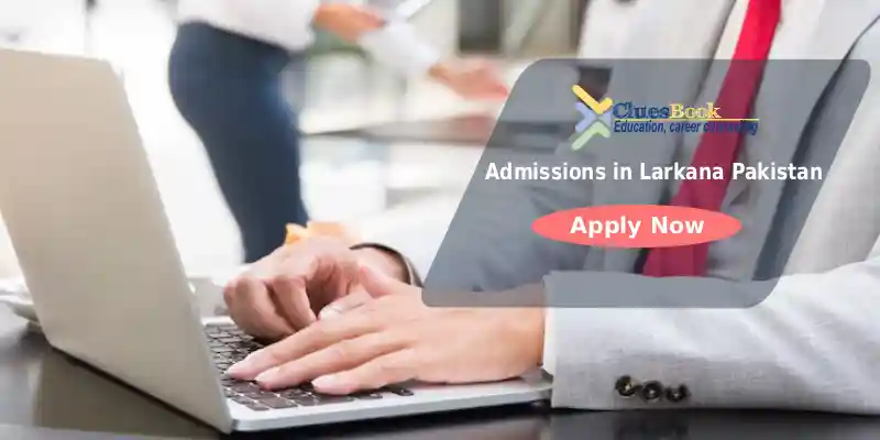 Admissions in Larkana Pakistan