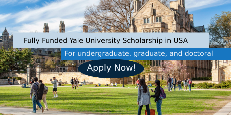 Fully Funded Yale University Scholarships 2025 | (Study in USA) 1 Fully Funded Yale University Scholarship in USA