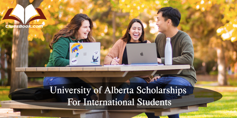 University of Alberta Scholarships For International Students 2024-25 (Fully Funded) 1 University of Alberta Scholarships For International Students