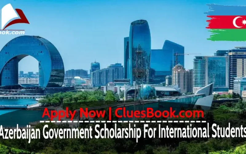 Fully funded Azerbaijan Government Scholarship For International Students